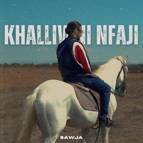 Khalliwni Nfaji | Boomplay Music