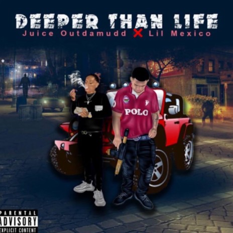 Deeper Than Life ft. Juice Outdamudd | Boomplay Music