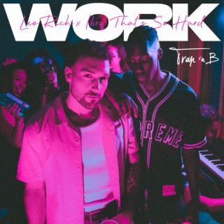 Work ft. Ibra That's So Hard lyrics | Boomplay Music