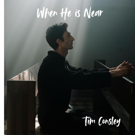 When He is Near | Boomplay Music