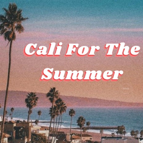 Cali For The Summer ft. RonnieShotz | Boomplay Music
