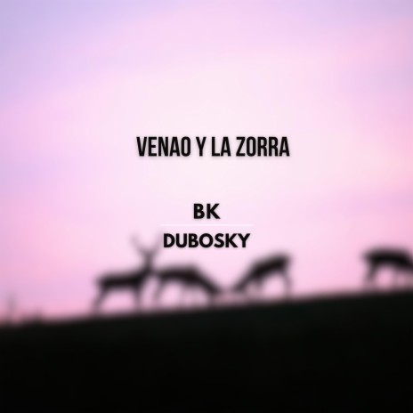 Venao y La Zorra ft. Dubosky