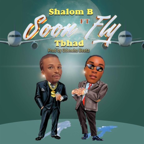 Soon Fly ft. Tbhad | Boomplay Music