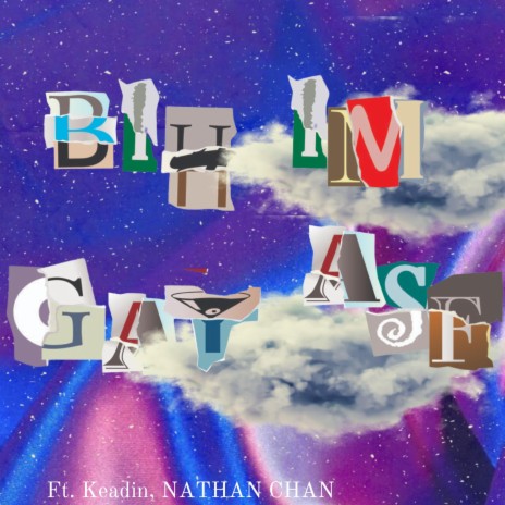 BIH I'M GAY ASF ft. NATHAN CHAN & Keadin | Boomplay Music