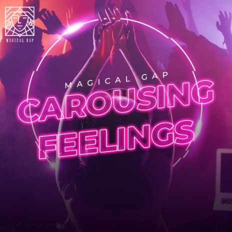 Carousing Feelings | Boomplay Music