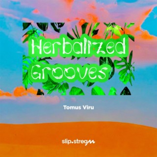 Herbalized Grooves