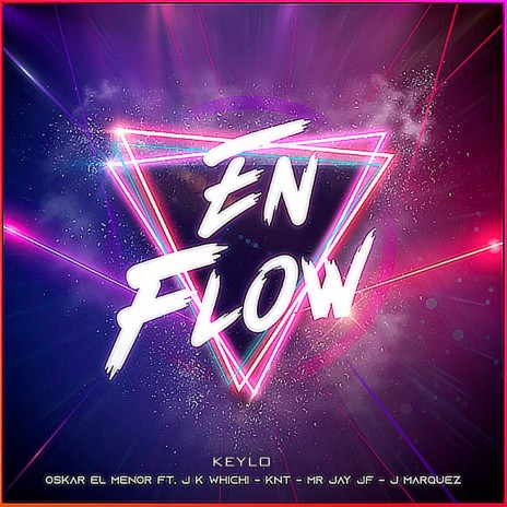 En Flow ft. Oskar El Menor, Mr Jay JF, JK Whichi, J Marquez & Knt | Boomplay Music