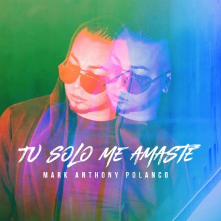 Tu Solo Me Amaste lyrics | Boomplay Music