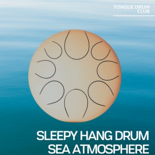 Sleepy Hang Drum Sea Atmosphere