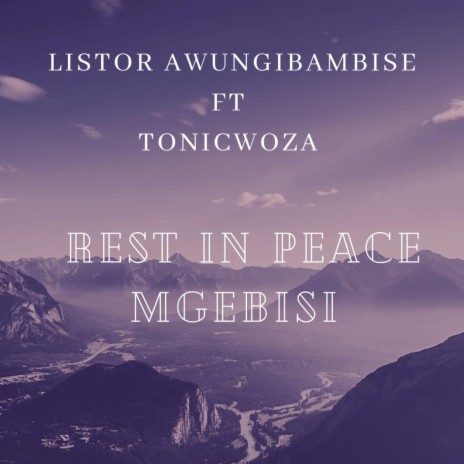 Listor awungibambise ft. TonicWoza Rest in Peace Mgebisi
