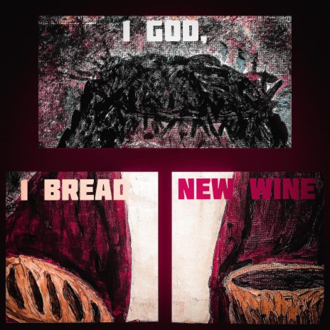 1 God, 1 Bread, New Wine