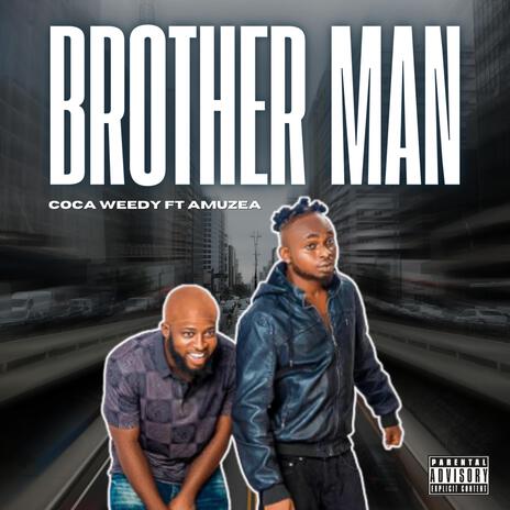 Brother Man ft. Amuzea | Boomplay Music