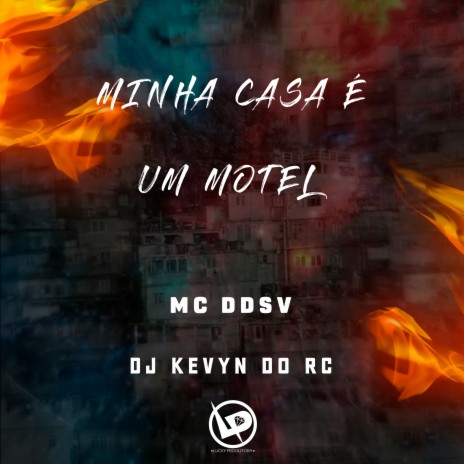 Minha Casa É um Motel ft. Dj Kevyn do RC | Boomplay Music