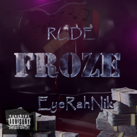 Froze ft. Ray Rude & EyeRahNik | Boomplay Music