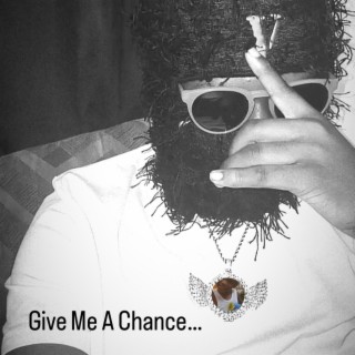 Give Me A Chance