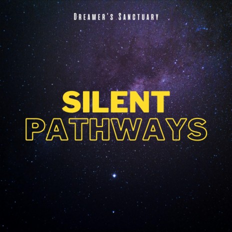Silent Pathways | Boomplay Music