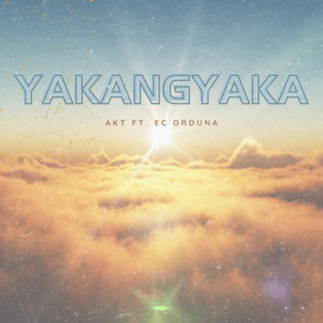 YAKANGYAKA ft. Ec Orduna | Boomplay Music