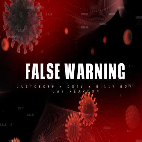 False Warning ft. JustGeoff, DOTZ, Billy Boi & Jay Reardon | Boomplay Music