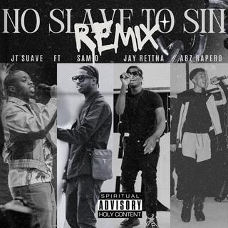 NO SLAVE TO SIN (REMIX)