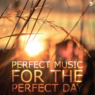 Perfect Music for the Perfect Day