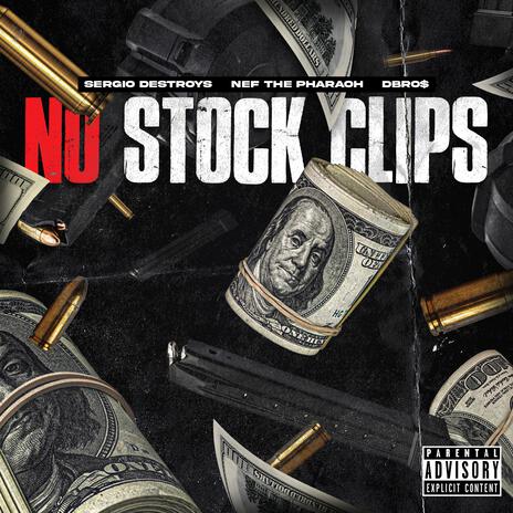 No Stock Clips ft. Nef The Pharaoh & DBRO$