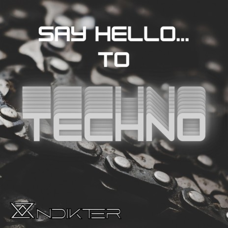 Say Hello... to Techno