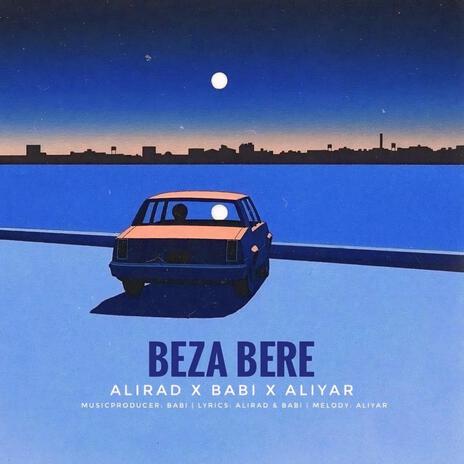 Beza Bere ft. Ali Rad | Boomplay Music