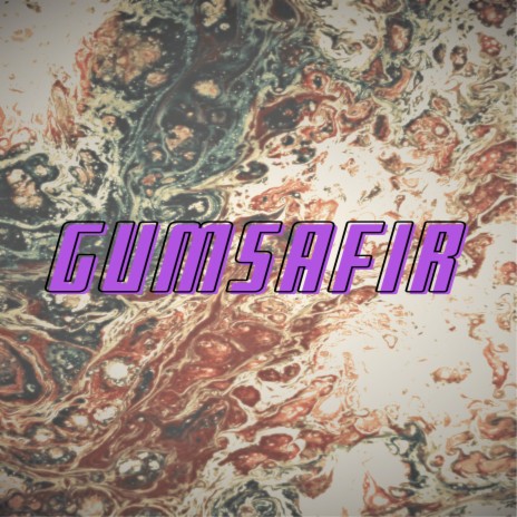 Gumsafir | Boomplay Music