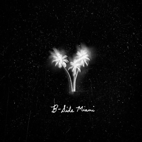 B-Side Miami | Boomplay Music