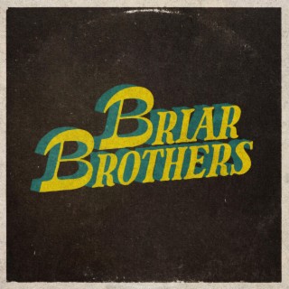 Briar Brothers