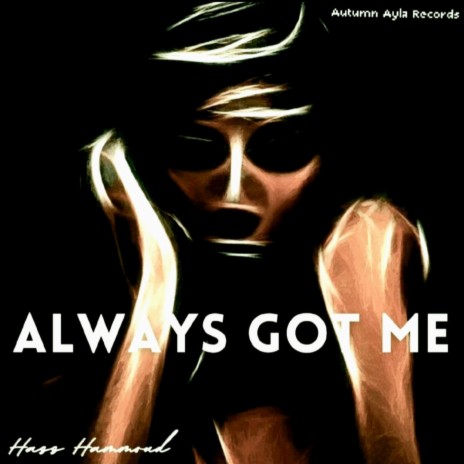 Always Got Me ft. Rebecca Thompson | Boomplay Music