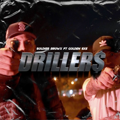 Drillers ft. Golden SXE | Boomplay Music