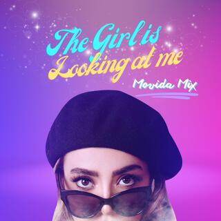 The girl is looking at me (Movida mix)