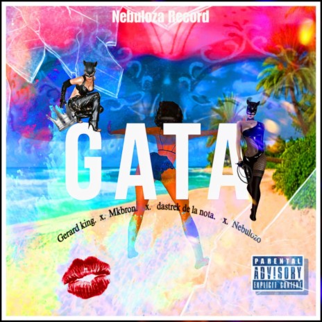 Gata ft. Gerard King, Dastrek de la Nota! & Mkbron | Boomplay Music