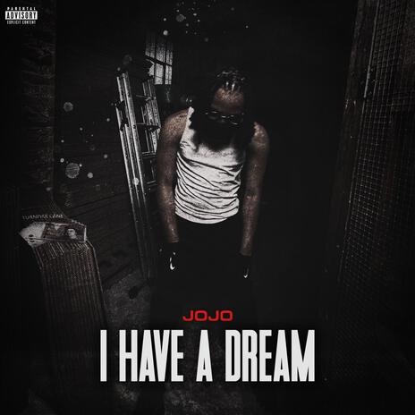 I Have A Dream ft. JoJo | Boomplay Music