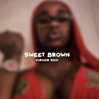 SWEET BROWN