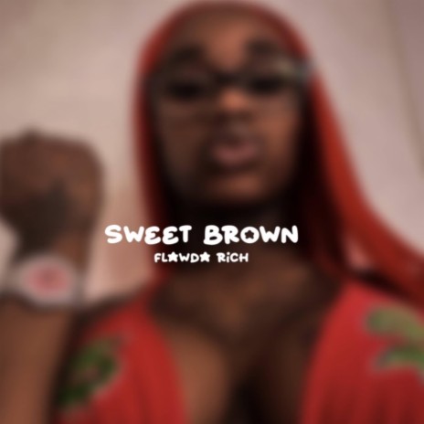 SWEET BROWN | Boomplay Music