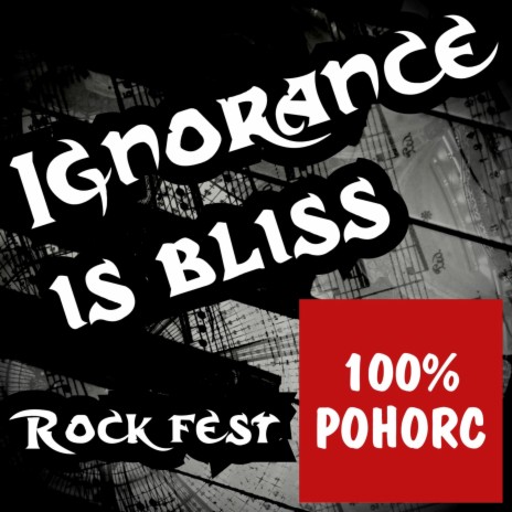 Ignorance Is Bliss (Rock Fest)