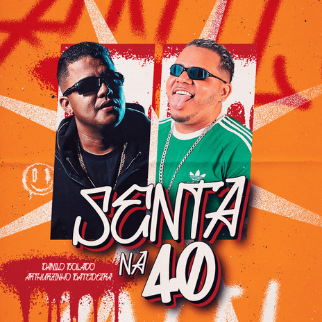 Senta na 40 ft. Arthurzinho Batedeira | Boomplay Music