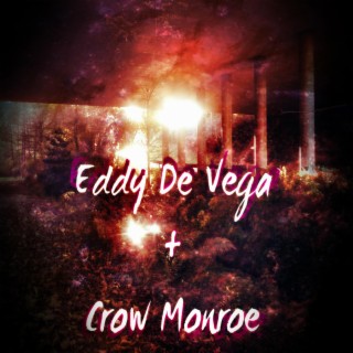 Eddy De Vega & Crow Monroe