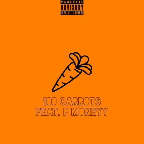 100 Carrots ft. P-Moneyy