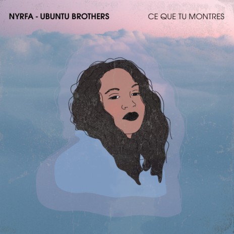 Ce Que Tu Montres ft. Ubuntu Brothers | Boomplay Music