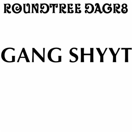 Gang Shyyt | Boomplay Music