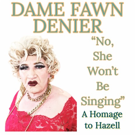 No, She Won't Be Singing (A Homage to Hazell)