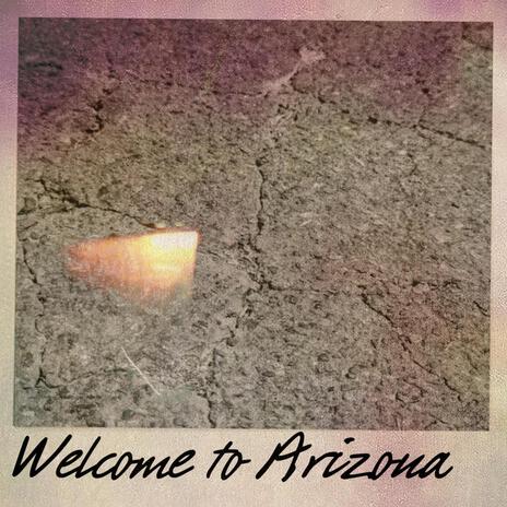 Welcome to Arizona | Boomplay Music