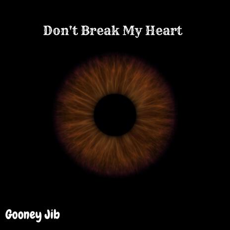 Don't Break My Heart | Boomplay Music