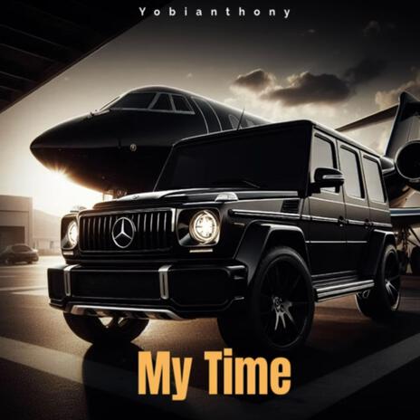 My Time ft. Prod. By Yobianthony