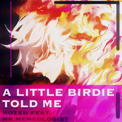 A Little Birdie Told Me ft. Mr.Memeologist | Boomplay Music