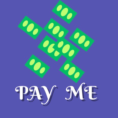 Pay Me | Boomplay Music