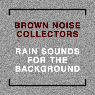 Rain Sounds for the Background